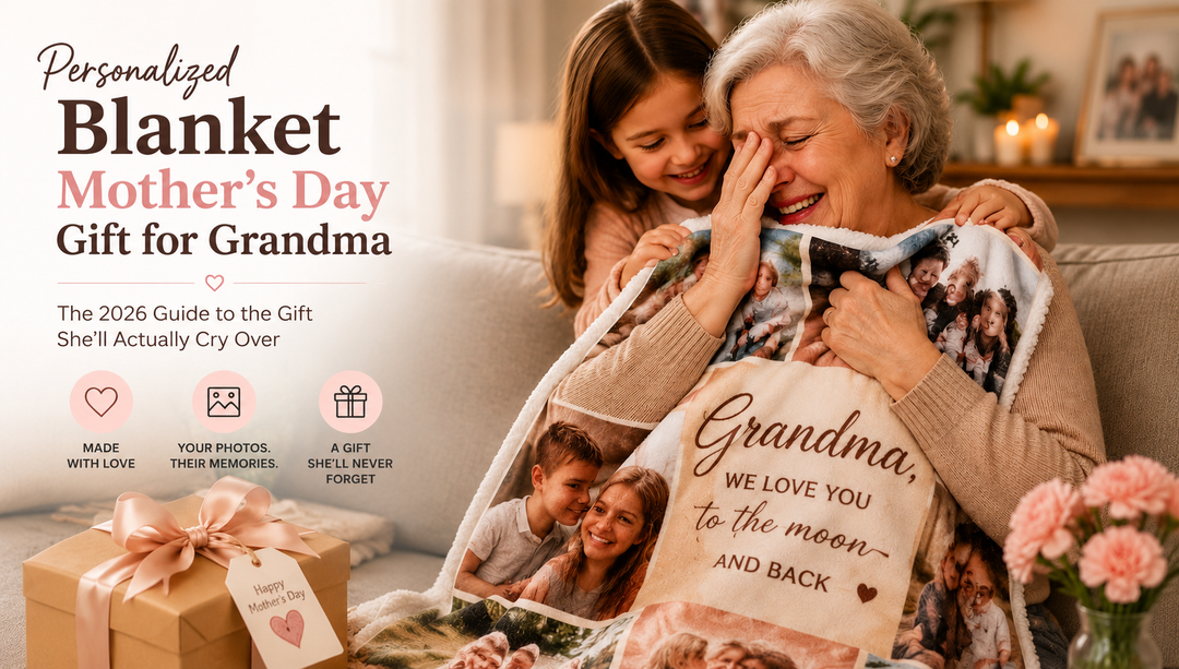 Personalized Blanket Mother's Day Gift for Grandma: The 2026 Guide to the Gift She'll Actually Cry Over